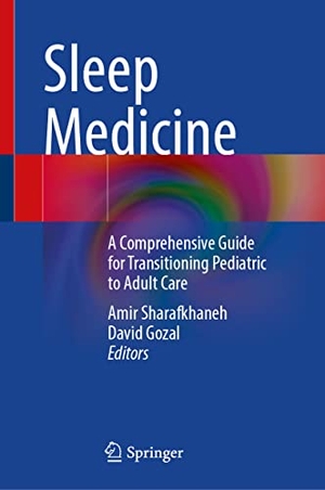 Gozal, David / Amir Sharafkhaneh (Hrsg.). Sleep Medicine - A Comprehensive Guide for Transitioning Pediatric to Adult Care. Springer International Publishing, 2023.