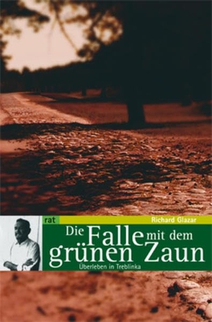 Glazar, Richard. Die Falle mit dem grünen Zaun - Überleben in Treblinka. Unrast Verlag, 2023.