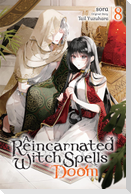 A Reincarnated Witch Spells Doom, Vol. 8