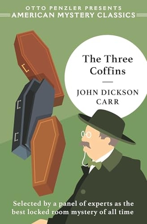 Carr, John Dickson. The Three Coffins. American Mystery Classics, 2024.
