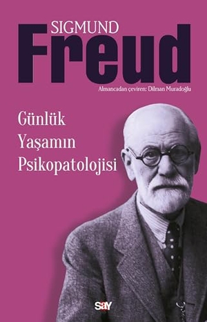 Freud, Sigmund. Günlük Yasamin Psikopatolojisi. Say Yayinlari, 2025.