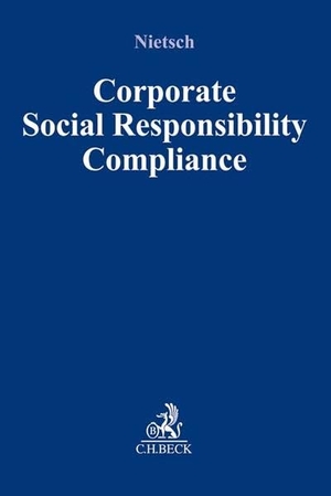 Nietsch, Michael (Hrsg.). Corporate Social Responsibility Compliance. C.H. Beck, 2021.