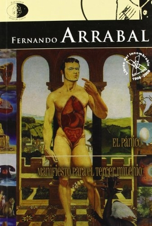 Arrabal, Fernando. El pánico ; Manifiesto para el tercer milenio. Libros del Innombrable, 2008.