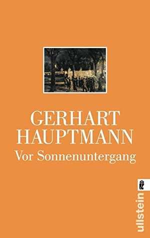 Hauptmann, Gerhart. Vor Sonnenuntergang. Ullstein Taschenbuchvlg., 2002.