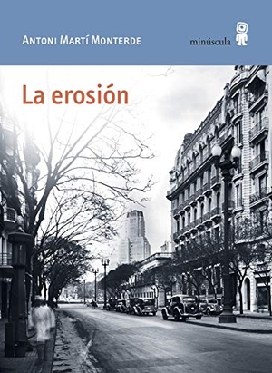 Martí Monterde, Antoni. La erosión. Editorial Minuscula, S.L.U., 2021.
