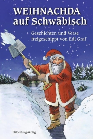 Graf, Edi. Weihnachda auf Schwäbisch - Geschichten und Verse freigeschippt von Edi Graf. Silberburg Verlag, 2012.
