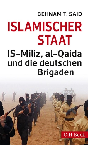 Said, Behnam T.. Islamischer Staat - IS-Miliz, al-Qaida und die deutschen Brigaden. C.H. Beck, 2015.