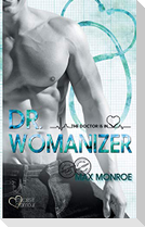 The Doctor Is In!: Dr. Womanizer