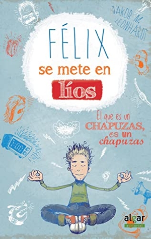 Cortés, Jesús / Jakob Musash Leonhardt. Félix se mete en líos. Algar libros S.L.U., 2015.