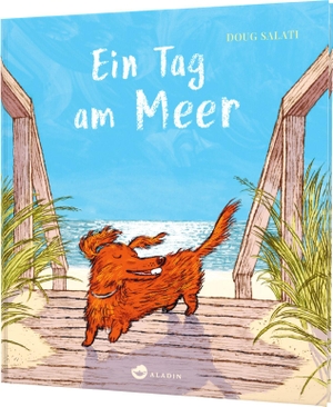 Salati, Doug. Ein Tag am Meer - Ein Bilderbuch über Sommer und Freiheit. Aladin Verlag, 2024.