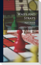 Waifs And Strays: Chiefly From The Chess-board