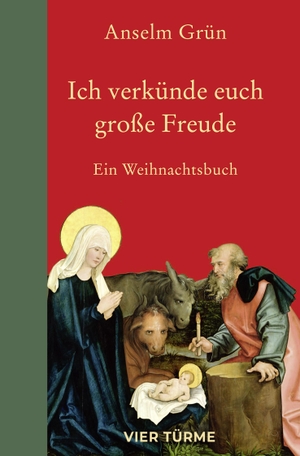 Grün, Anselm. Ich verkünde euch große Freude - Ein Weihnachtsbuch. Vier Tuerme GmbH, 2024.