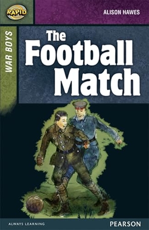 Hawes, Alison / Dee Reid. Rapid Stage 8 Set B: War Boys: The Football Match. Pearson Education Limited, 2013.