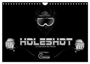 Photography, JSCréation. Holeshot Le calendrier des pilotes (Calendrier mural 2024 DIN A4 vertical), CALVENDO calendrier mensuel - Le calendrier des pilotes de motocross. Calvendo, 2023.
