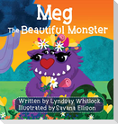 Meg The Beautiful Monster