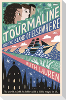 Tourmaline and the Island of Elsewhere