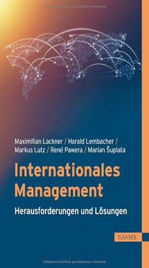 Lackner, Maximilian / Harald Lembacher et al (Hrsg.). Internationales Management - Herausforderungen und Lösungen. Hanser Fachbuchverlag, 2025.
