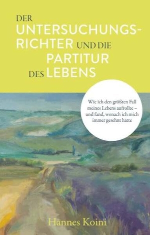 Koini, Hannes. Der Untersuchungsrichter und die Partitur des Lebens - Wie ich den größten Fall meines Lebens aufrollte - und fand, wonach ich mich immer gesehnt hatte. Buchschmiede, 2026.
