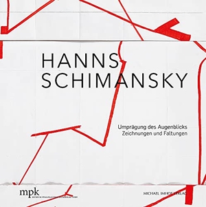 Buhlmann, Britta E. / Sören Fischer (Hrsg.). Hanns Schimansky - Umprägung des Augenblicks / Zeichnungen und Faltungen. Imhof Verlag, 2021.