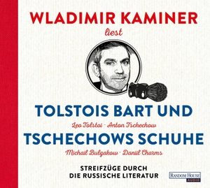 Wladimir Kaminer / Wladimir Kaminer. Tolstois Bart und Tschechows Schuhe - Streifzüge durch die russische Literatur. Random House Audio, 2019.