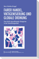 Fairer Handel, Viktigenisierung und globale Ordnung