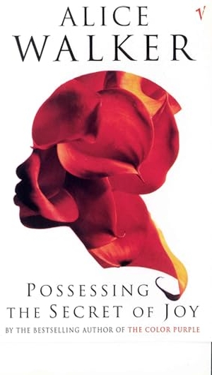Walker, Alice. Possessing The Secret Of Joy. Vintage, 1993.