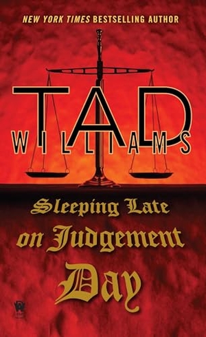 Williams, Tad. Sleeping Late on Judgement Day. Astra Publishing House, 2015.