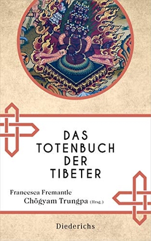 Fremantle, Francesca / Chögyam Trungpa (Hrsg.). Das Totenbuch der Tibeter - Neuausgabe des Klassikers. Diederichs Eugen, 2020.