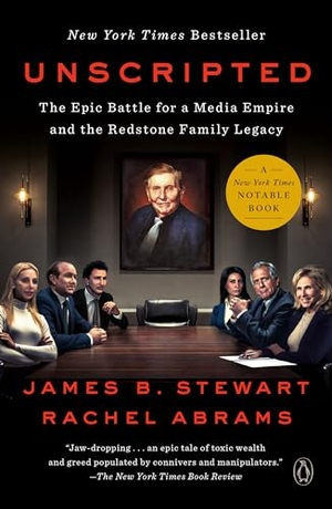 Stewart, James B / Rachel Abrams. Unscripted - The Epic Battle for a Media Empire and the Redstone Family Legacy. Penguin Publishing Group, 2024.