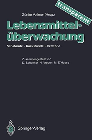 Vollmer, Günter (Hrsg.). Lebensmittel-überwachung ¿ transparent - Mißstände ¿ Rückstände ¿ Verstöße. Springer Berlin Heidelberg, 1990.