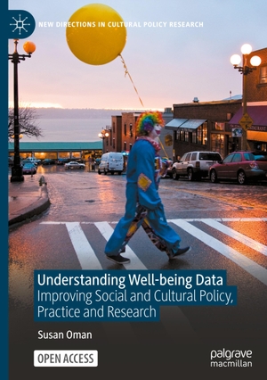 Oman, Susan. Understanding Well-being Data - Improving Social and Cultural Policy, Practice and Research. Springer International Publishing, 2021.