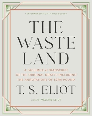 Eliot, T. S.. The Waste Land: A Facsimile & Transcript of the Original Drafts Including the Annotations of Ezra Pound. LIVERIGHT PUB CORP, 2022.