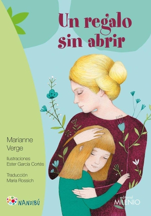 García Cortés, Ester / Marianne Verge. Un regalo sin abrir. Milenio Publicaciones S.L., 2018.