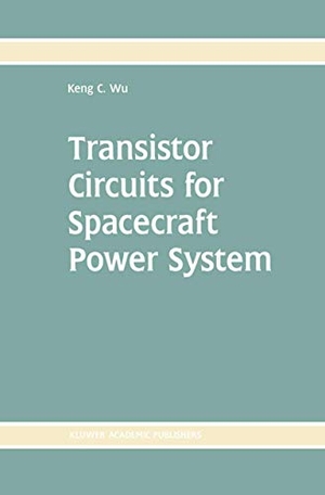 Wu, Keng C.. Transistor Circuits for Spacecraft Power System. Springer US, 2012.
