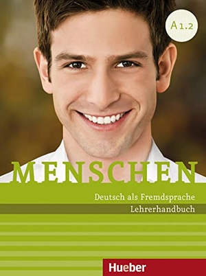 Kalender, Susanne / Angela Pude. Menschen A1/2. Lehrerhandbuch - Deutsch als Fremdsprache. Hueber Verlag GmbH, 2013.