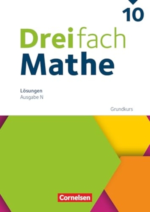 Dreifach Mathe 10. Schuljahr - Grundkurs - Ausgabe N - Lösungen zum Schulbuch. Cornelsen Verlag GmbH, 2025.
