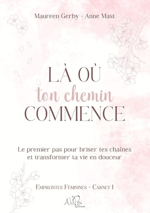 Mast, Anne / Maureen Gerby. Là où ton chemin commence. Nabi Editions, 2025.