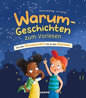 Ameling, Anne. Warum-Geschichten zum Vorlesen - Von den Dinosauriern bis zu den Sternen - Kinderfragen einfach erklärt - Vorlesebuch für Kinder ab 4 Jahren. Loewe Verlag GmbH, 2023.