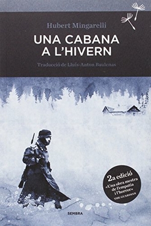 Baulenas, Lluís-Anton / Hubert Mingarelli. Una cabana a l'hivern. Sembra Llibres Coop. V., 2015.