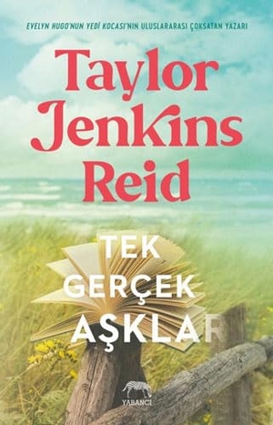 Jenkins Reid, Taylor. Tek Gercek Asklar. Yabanci Yayinlari, 2023.