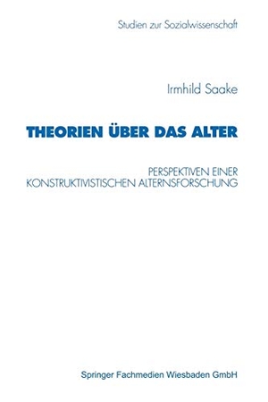Saake, Irmhild. Theorien über das Alter - Perspektiven einer konstruktivistischen Alternsforschung. VS Verlag für Sozialwissenschaften, 1998.