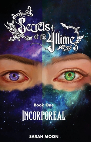Moon, Sarah. Secrets of the Yllime Book 1 - Incorporeal. Miny Cat Books, 2026.