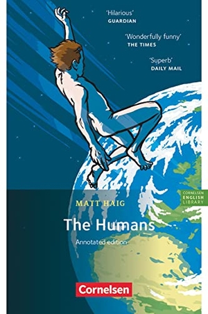 Haig, Matt. Cornelsen English Library - Fiction - 10. Schuljahr, Stufe 2 - The Humans - Lektüre mit Annotationen. Cornelsen Verlag GmbH, 2020.