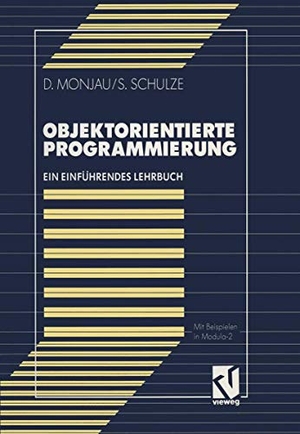Schulze, Sören / Dieter Monjau. Objektorientierte Programmierung - Ein einführendes Lehrbuch mit Beispielen in Modula-2. Vieweg+Teubner Verlag, 1992.