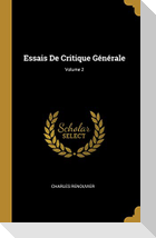 Essais De Critique Générale; Volume 2
