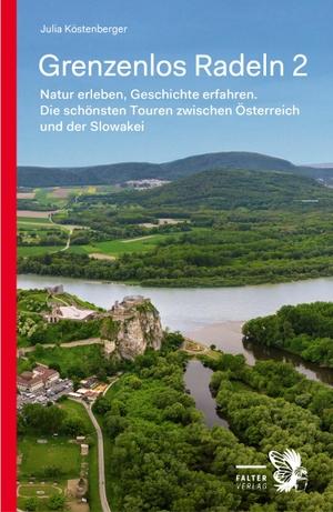 Köstenberger, Julia. Grenzenlos Radeln - Band 2 - Natur erleben, Geschichte erfahren. Die schönsten Touren zwischen Österreich und der Slowakei. Falter Verlag, 2020.
