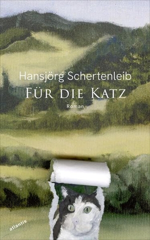 Schertenleib, Hansjörg. Für die Katz. Atlantis, 2026.