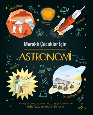Sparrow, Giles. Merakli Cocuklar Icin Astronomi. Doruk Yayincilik, 2024.