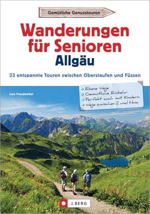 Freudenthal, Lars. Wanderungen für Senioren Allgäu - 33 entspannte Touren zwischen Oberstaufen und Füssen. J. Berg Verlag, 2023.
