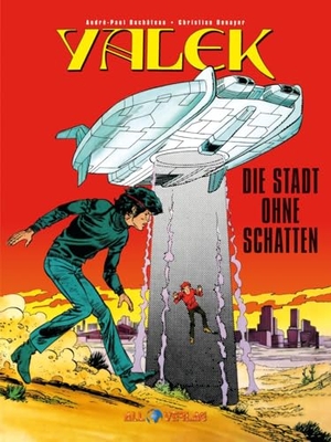 Duchâteau, André-Paul / Christian Denayer. Yalek 6 - Die Stadt ohne Schatten. All Verlag, 2025.
